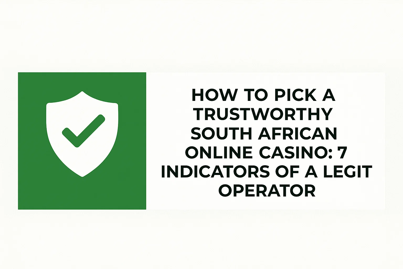 How to Pick a Trustworthy South African Online Casino: 7 Indicators of a Legit Operator
