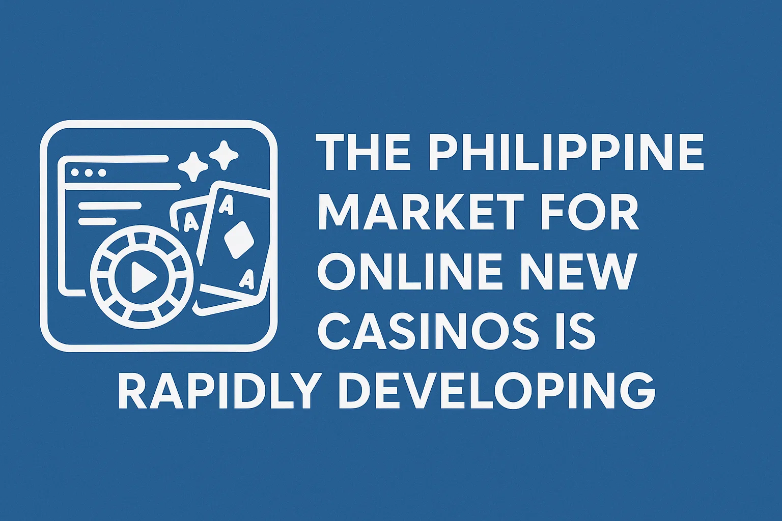 The Philippine Market for Online New Casinos Is Rapidly Developing