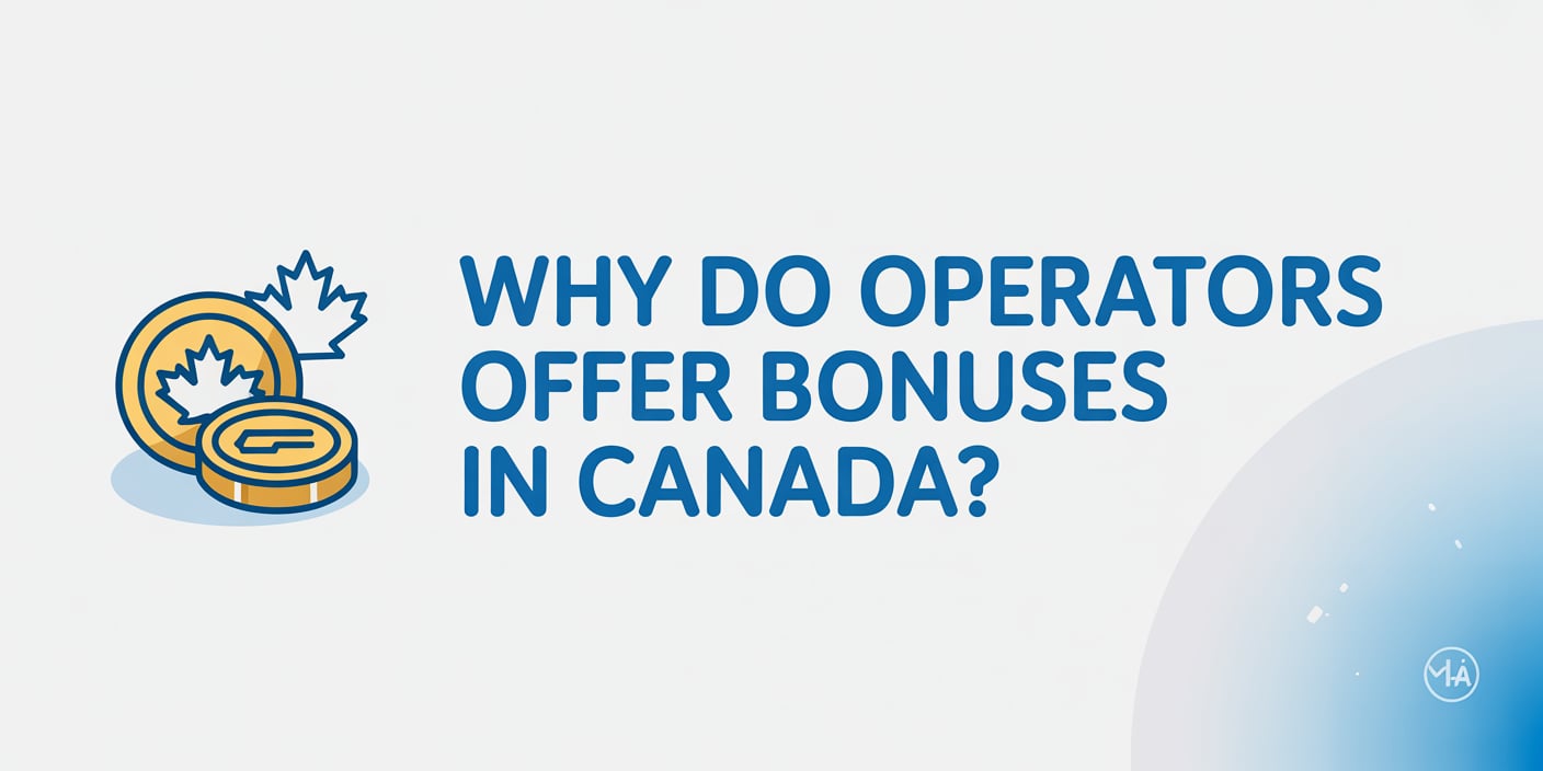 Why Do Operators Offer Bonuses in Canada?
